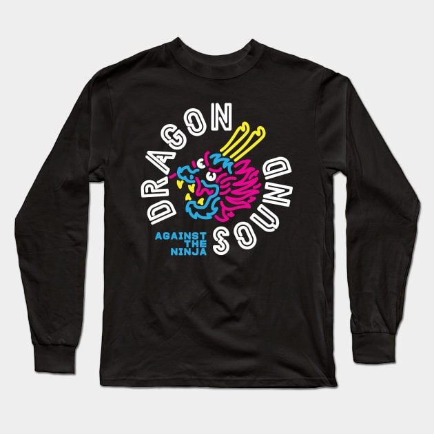 Dragon Sound Against The Ninja Circle Logo Long Sleeve T-Shirt by Pufahl